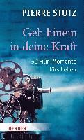 bokomslag Geh Hinein in Deine Kraft: 50 Film-Momente Furs Leben