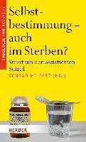 Selbstbestimmung - Auch Im Sterben?: Streit Um Den Assistierten Suizid 1