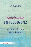 bokomslag Spirituelle Intelligenz: Glaube Zwischen Ich Und Selbst