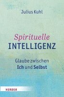 Julius Kuhl - Spirituelle Intelligenz: Glaube Zwischen Ich Und Selbst, Häftad