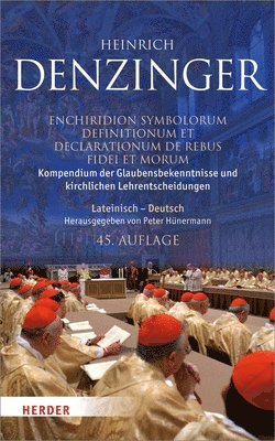 Heinrich Denzinger, Peter Hunermann, Peter Hünermann - Kompendium Der Glaubensbekenntnisse Und Kirchlichen Lehrentscheidungen. Enchiridion Symbolorum Definitionum Et Declarationum de Rebus Fidei Et Morum:, Inbunden
