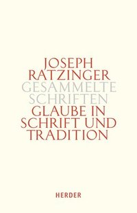 bokomslag Gesammelte Schriften 9/2 - Glaube in Schrift und Tradition