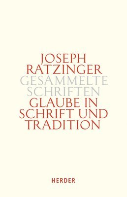 bokomslag Glaube in Schrift Und Tradition: Zur Theologischen Prinzipienlehre. Zweiter Teilband