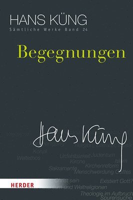 Hans Kung, Stephan Schlensog - Begegnungen, Inbunden