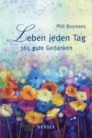 Phil Bosmans, Ulrich Schütz - Leben jeden Tag, Inbunden