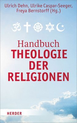 bokomslag Handbuch Theologie Der Religionen: Texte Zur Religiosen Vielfalt Und Zum Interreligiosen Dialog