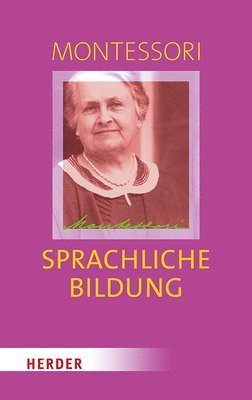 bokomslag Sprachliche Bildung: Schlussel Zur Welt. Montessori-Perlen