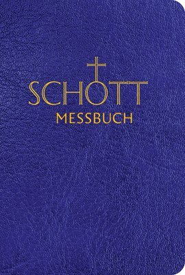bokomslag Schott Messbuch Fur Die Sonn- Und Festtage Des Lesejahres a: Originaltexte Der Authentischen Deutschen Ausgabe Des Messbuches Und Des Messlektionars