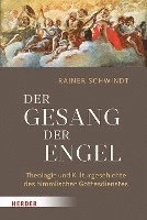 bokomslag Der Gesang Der Engel: Theologie Und Kulturgeschichte Des Himmlischen Gottesdienstes