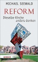 bokomslag Reform - Dieselbe Kirche Anders Denken