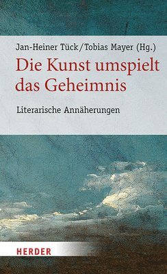Die Kunst Umspielt Das Geheimnis: Literarische Annaherungen
