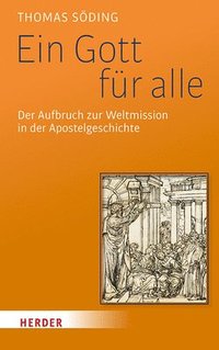 bokomslag Ein Gott Fur Alle: Der Aufbruch Zur Weltmission in Der Apostelgeschichte