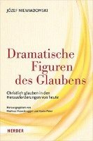 Jozef Niewiadomski, Mathias Moosbrugger - Dramatische Figuren Des Glaubens: Christlich Glauben in Den Herausforderungen Von Heute, Inbunden. Tillgänglighet: Tillfälligt slut