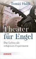 bokomslag Theater Fur Engel: Das Leben ALS Religioses Experiment
