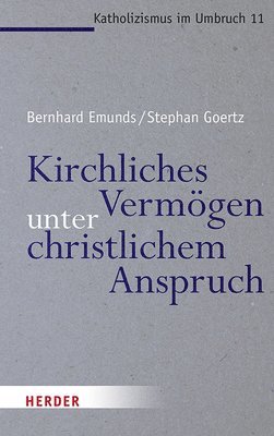 Bernhard Emunds - Kirchliches Vermogen Unter Christlichem Anspruch, Häftad