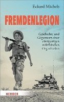 bokomslag Fremdenlegion: Geschichte Und Gegenwart Einer Einzigartigen Militarischen Organisation