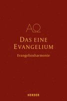 Verlag Herder, Peter Löw, Maximilian Löw - Das Eine Evangelium: Auf Der Grundlage Der Evangelienharmonie Des Tatian, Inbunden