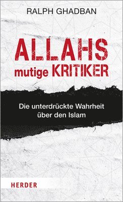 bokomslag Allahs Mutige Kritiker: Die Unterdruckte Wahrheit Uber Den Islam