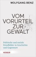 bokomslag Vom Vorurteil Zur Gewalt: Politische Und Soziale Feindbilder in Geschichte Und Gegenwart