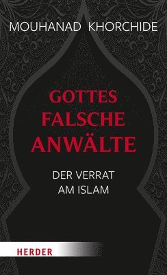 bokomslag Gottes Falsche Anwalte: Der Verrat Am Islam