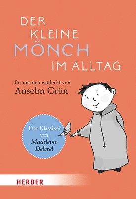 Der Kleine Monch Im Alltag: Fur Uns Neu Entdeckt Von Anselm Grun 1