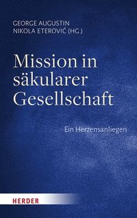 bokomslag Mission in Sakularer Gesellschaft: Ein Herzensanliegen