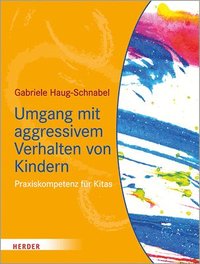 bokomslag Umgang Mit Aggressivem Verhalten Von Kindern: Praxiskompetenz Fur Kitas