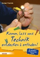 bokomslag Komm, Lass Uns Technik Entdecken & Erfinden: Ein Aktionsbuch Fruher Technischer Bildung