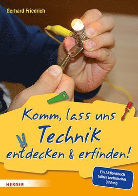 bokomslag Komm, lass uns Technik entdecken & erfinden