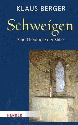 bokomslag Schweigen: Eine Theologie Der Stille