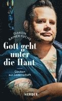 bokomslag Gott Geht Unter Die Haut: Glauben Aus Leidenschaft