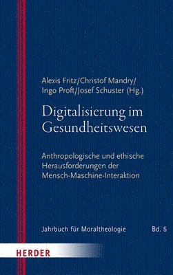 bokomslag Digitalisierung Im Gesundheitswesen: Anthropologische Und Ethische Herausforderungen Der Mensch-Maschine-Interaktion