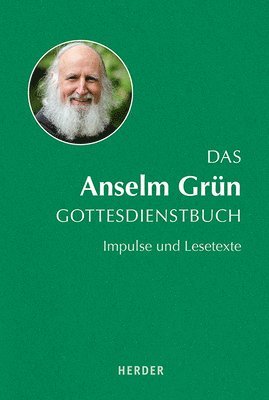 bokomslag Das Anselm Grun Gottesdienstbuch: Impulse Und Lesetexte