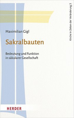 bokomslag Sakralbauten: Bedeutung Und Funktion in Sakularer Gesellschaft