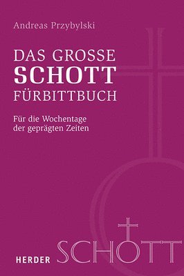bokomslag Das Grosse Schott-Furbittbuch: Fur Die Wochentage Der Gepragten Zeiten