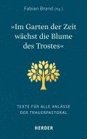 bokomslag "Im Garten der Zeit wächst die Blume des Trostes"