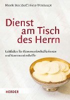 Dienst Am Tisch Des Herrn: Leitfaden Fur Kommunionhelferinnen Und Kommunionhelfer 1