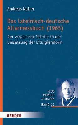 Das Lateinisch-Deutsche Altarmessbuch (1965): Der Vergessene Schritt in Der Umsetzung Der Liturgiereform