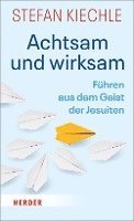 bokomslag Achtsam Und Wirksam: Fuhren Aus Dem Geist Der Jesuiten