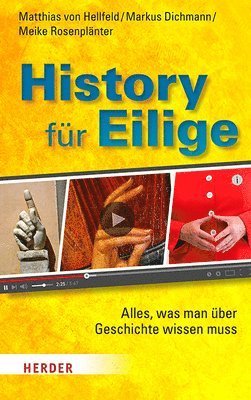 History Fur Eilige: Alles, Was Man Uber Geschichte Wissen Muss