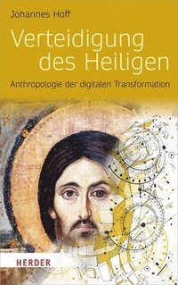 bokomslag Verteidigung Des Heiligen: Anthropologie Der Digitalen Transformation