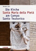 bokomslag Die Kirche Santa Maria Della Pieta Am Campo Santo Teutonico: Eine Kunsthistorische Untersuchung
