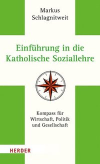 bokomslag Einfuhrung in Die Katholische Soziallehre: Kompass Fur Wirtschaft, Politik Und Gesellschaft