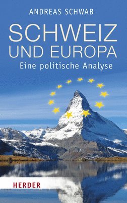 bokomslag Schweiz Und Europa: Eine Politische Analyse