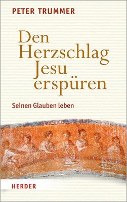 bokomslag Den Herzschlag Jesu Erspuren: Seinen Glauben Leben