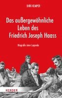 bokomslag Das Aussergewohnliche Leben Des Friedrich Joseph Haass: Biografie Einer Legende