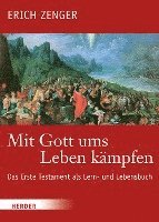 bokomslag Mit Gott Ums Leben Kampfen: Das Erste Testament ALS Lern- Und Lebensbuch