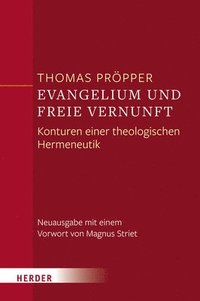 bokomslag Evangelium Und Freie Vernunft: Konturen Einer Theologischen Hermeneutik