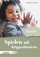 bokomslag Spielen mit Krippenkindern: Mit Ritualen durch den Tag