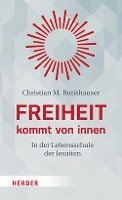 bokomslag Freiheit Kommt Von Innen: In Der Lebensschule Der Jesuiten